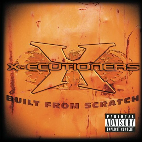 X-ECUTIONERS - BUILT FROM SCRATCH