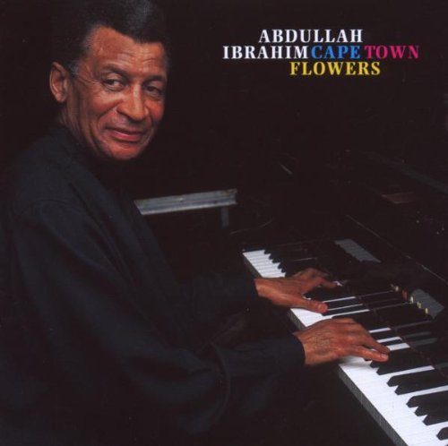 IBRAHIM, ABDULLAH - CAPE TOWN FLOWERS