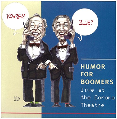 BOWSER & BLUE - HUMOUR FOR BOOMERS: LIVE AT THE CORONA THEATRE
