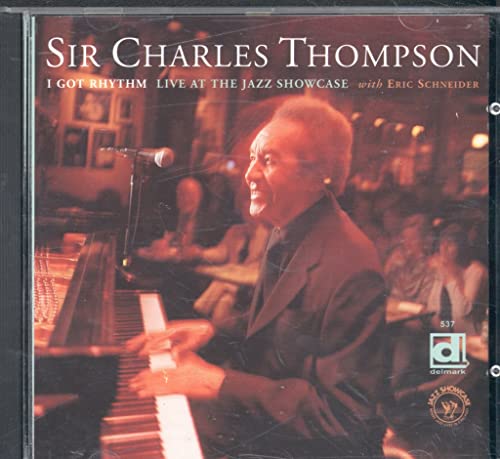 THOMPSON, SIR CHARLES - I GOT RHYTHM: LIVE AT THE JAZZ SHOWCASE