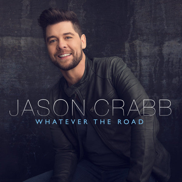 CRABB, JASON - WHATEVER THE ROAD