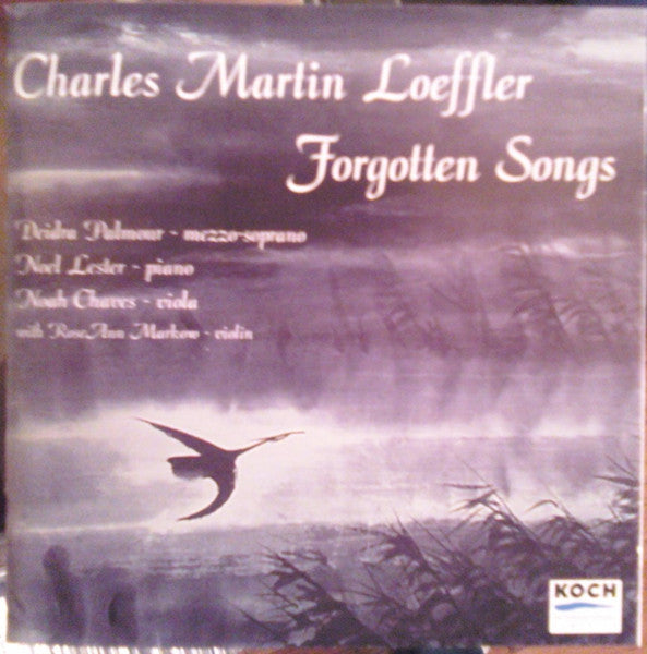 LOEFFLER, CHARLES MARTIN - FORGOTTEN SONGS