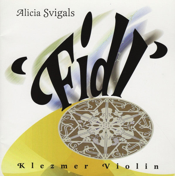 SVIGALS, ALICIA - FIDL: KLEZMER VIOLIN