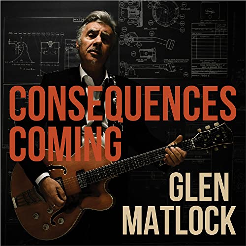 GLEN MATLOCK - CONSEQUENCES COMING (CD)