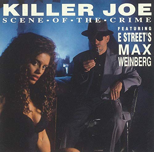 KILLER JOE - SCENE OF THE CRIME - W/MAX WEINBERG