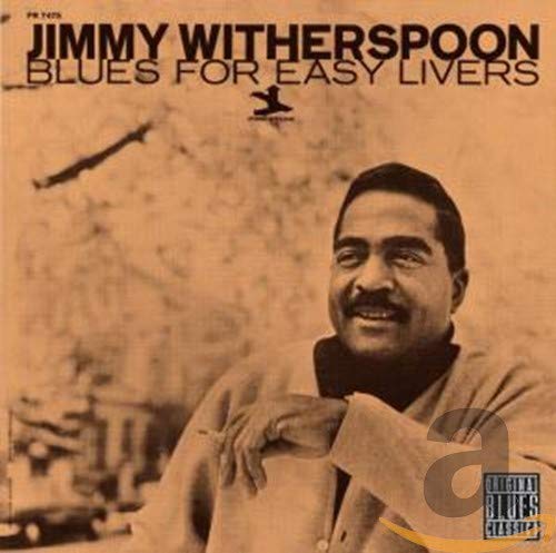 WITHERSPOON, JIMMY - BLUES FOR EASY LIVERS