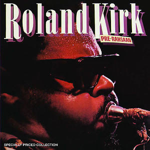 KIRK, ROLAND - PRE-RAHSAAN (REMASTERED)
