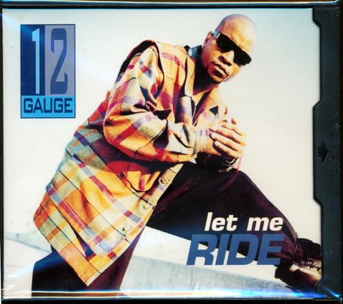 12 GAUGE - LET ME RIDE (SINGLE)