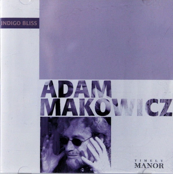 MAKOWICZ, ADAM - INDIGO BLISS