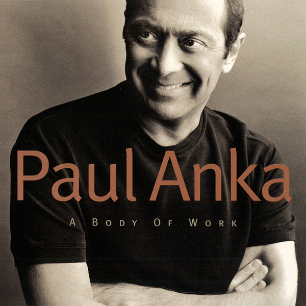 ANKA, PAUL - BODY OF WORK