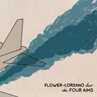 FLOWER/CORSANO DUO - FOUR AIMS