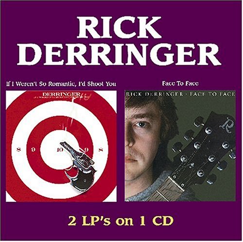 DERRINGER, RICK - LIVE / IF I WEREN'T SO ROMANTIC, I'D SHOOT YOU