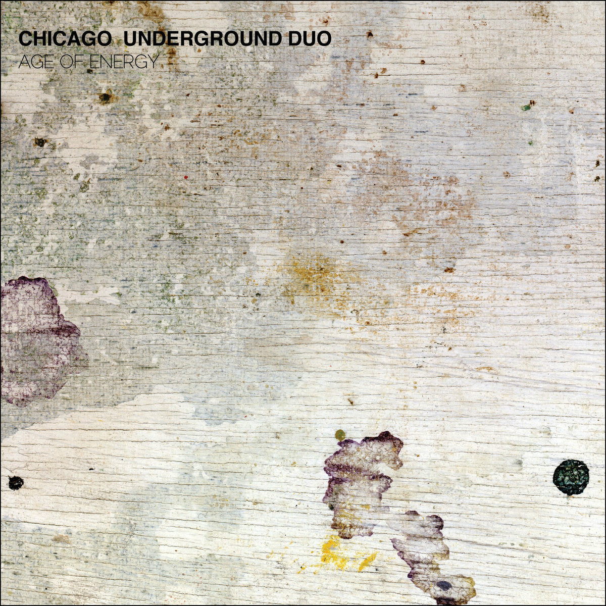 CHICAGO UNDERGROUND DUO - AGE OF ENERGY