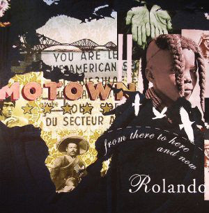 ROLANDO - FROM THERE TO HERE & NOW