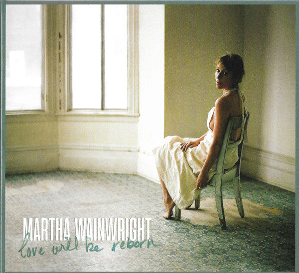 WAINWRIGHT, MARTHA - LOVE WILL BE REBORN