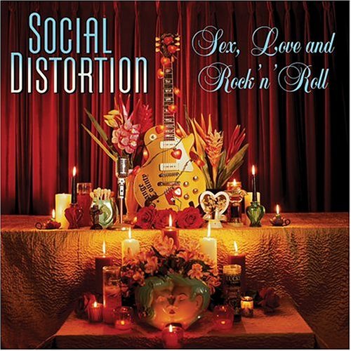 SOCIAL DISTORTION - SEX LOVE AND ROCK N ROLL