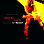 TWEEDY, JEFF (WILCO) - CHELSEA WALLS