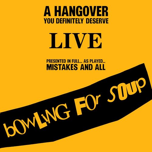 BOWLING FOR SOUP - A HANGOVER YOU DEFINITELY DESERVE (LIVE)/OPAQUE YELLOW VINYL