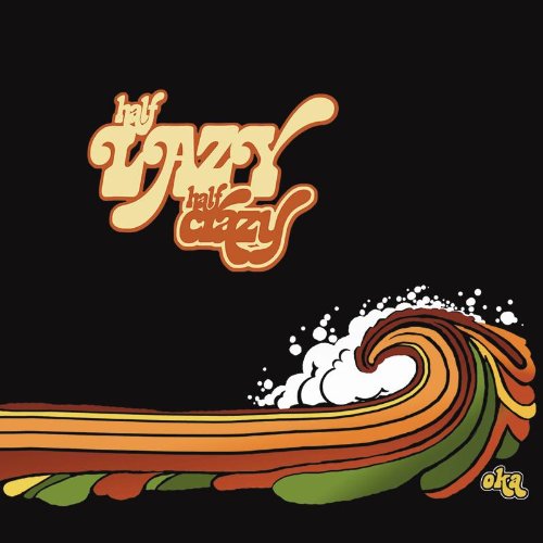 OKA - HALF LAZY HALF CRAZY