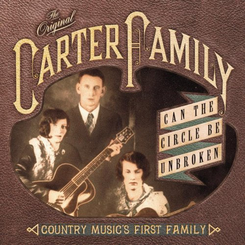 CARTER FAMILY - CAN THE CIRCLE BE UNBROKEN CO