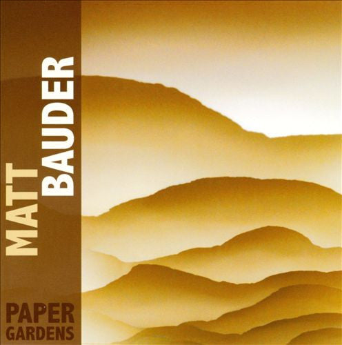 BAUDER, MATT - PAPER GARDENS