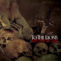 TO THE LIONS - BAPTISM OF FIRE