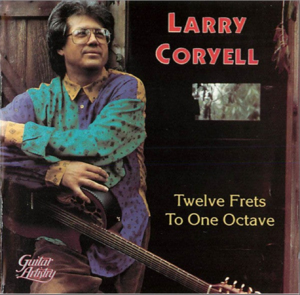 CORYELL, LARRY - TWELVE FRETS TO ONE OCTAVE