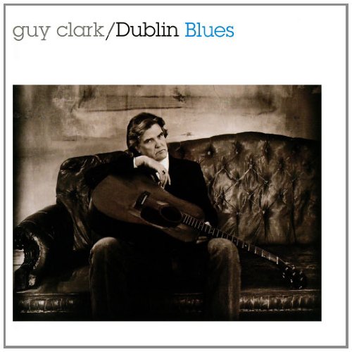 CLARK, GUY - NEW GUY CLARK - DUBLIN BLUES (CD)