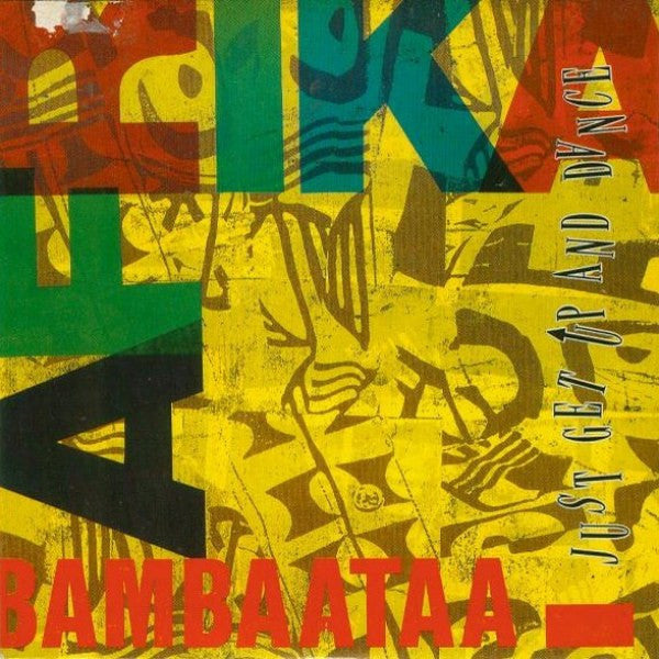 AFRIKA BAMBAATAA - JUST GET UP & DANCE