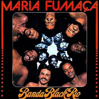 BANDA BLACK RIO - MARIA FUMACA (BRAZIL)