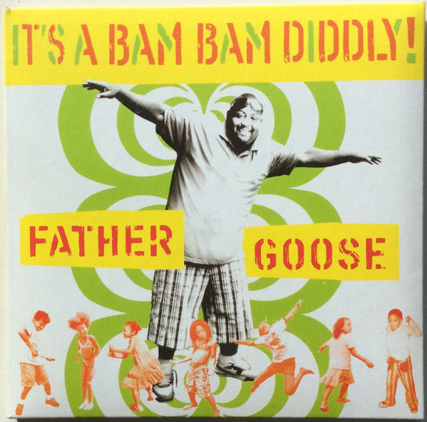 FATHER GOOSE - IT'S A BAM BAM DIDDLY