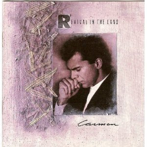 CARMAN - REVIVAL IN THE LAND