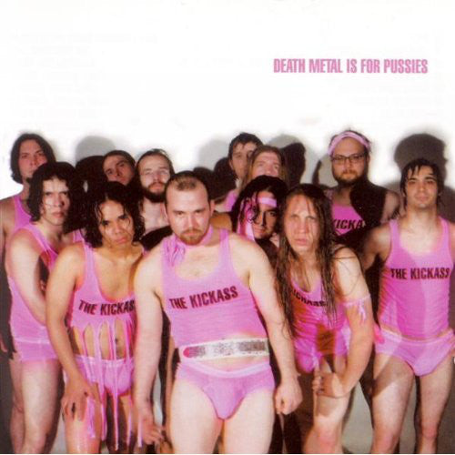 KICKASS - DEATH METAL IS FOR PUSSIES