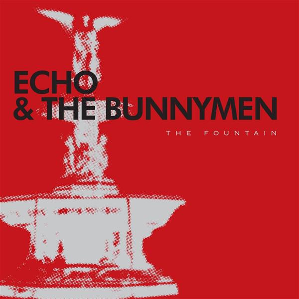 ECHO & THE BUNNYMEN - FOUNTAIN