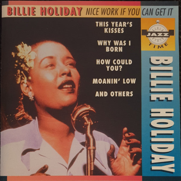 HOLIDAY, BILLIE - NICE WORK IF YOU CAN GET IT (JAZZ TIME)
