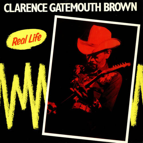 BROWN, CLARENCE GATEMOUTH - REAL LIFE