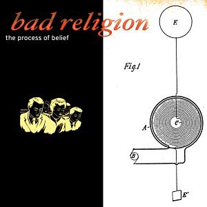 BAD RELIGION - PROCESS OF BELIEF