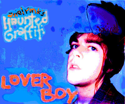 ARIEL PINK'S HAUNTED GRAFFITI - LOVER BOY