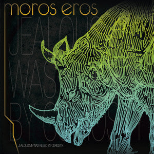 MOROS EROS - JEALOUS ME WAS KILLED BY CURIOUS ME