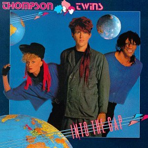THOMPSON TWINS, THE - INTO THE GAP
