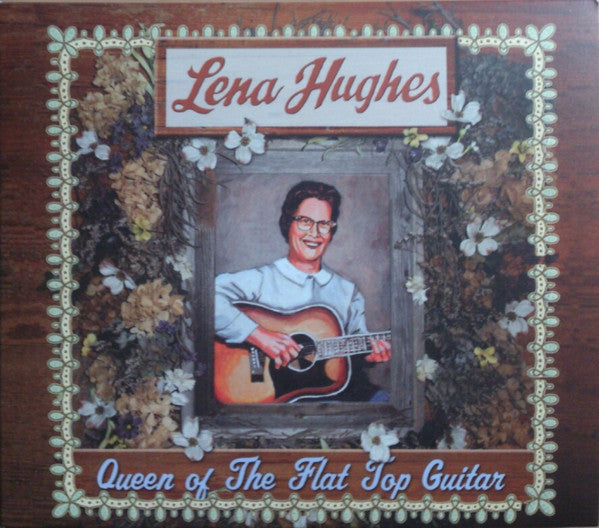 HUGHES, LENA - QUEEN OF THE FLAT TOP GUITAR