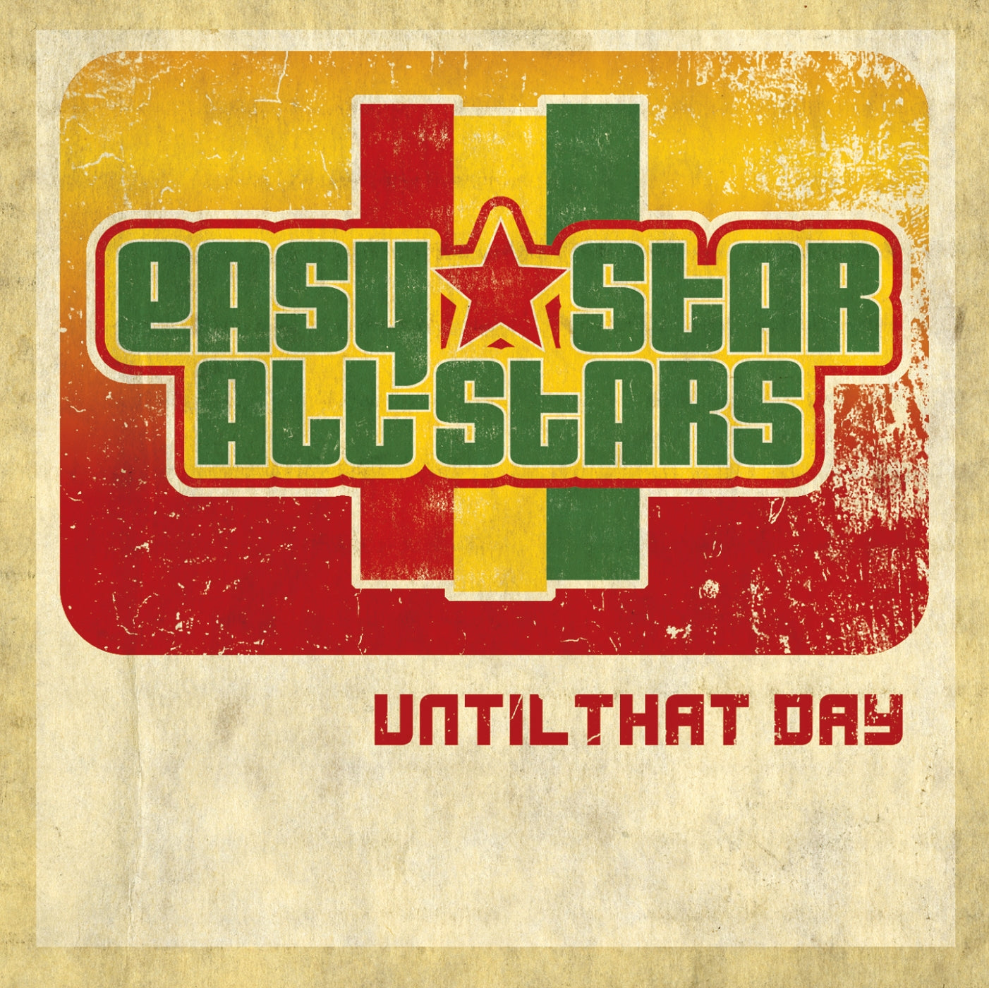EASY STAR ALL-STARS - UNTIL THAT DAY