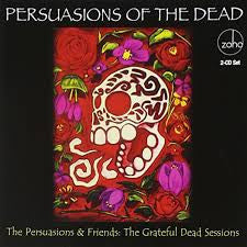 PERSUASIONS & FRIENDS - PERSUASIONS OF THE DEAD