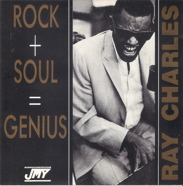 CHARLES, RAY - ROCK + SOUL = GENIUS