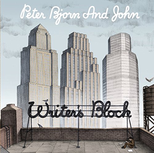 PETER BJORN AND JOHN - WRITERS BLOCK