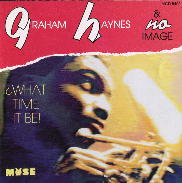 HAYNES, GRAHAM - WHAT TIME IT BE?