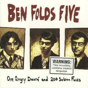 BEN FOLDS FIVE - ONE ANGRY DWARF & 200 SOLEMN FACES [SING