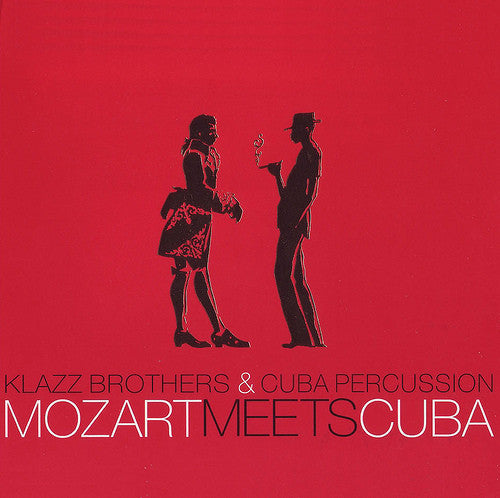 KLAZZ BROTHERS & CUBA PERCUSSION - MOZART METTS CUBA