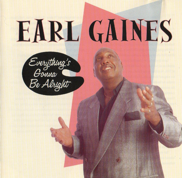 GAINES, EARL - EVERYTHING'S GONNA BE ALRIGHT