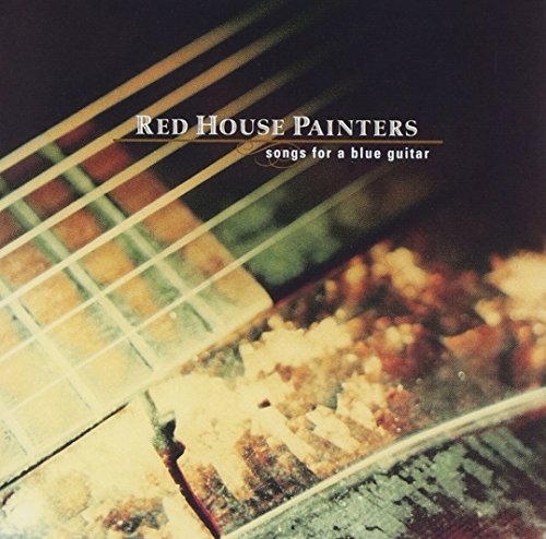 RED HOUSE PAINTERS - SONGS FOR A BLUE GUITAR